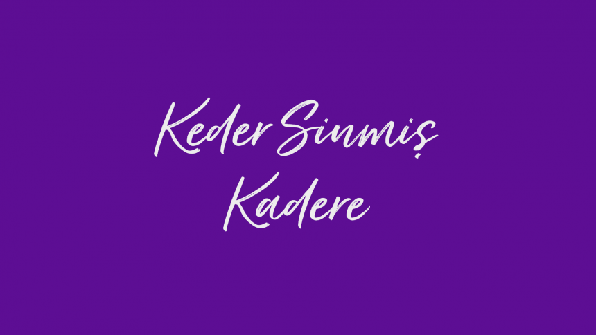 Keder Sinmiş Kadere