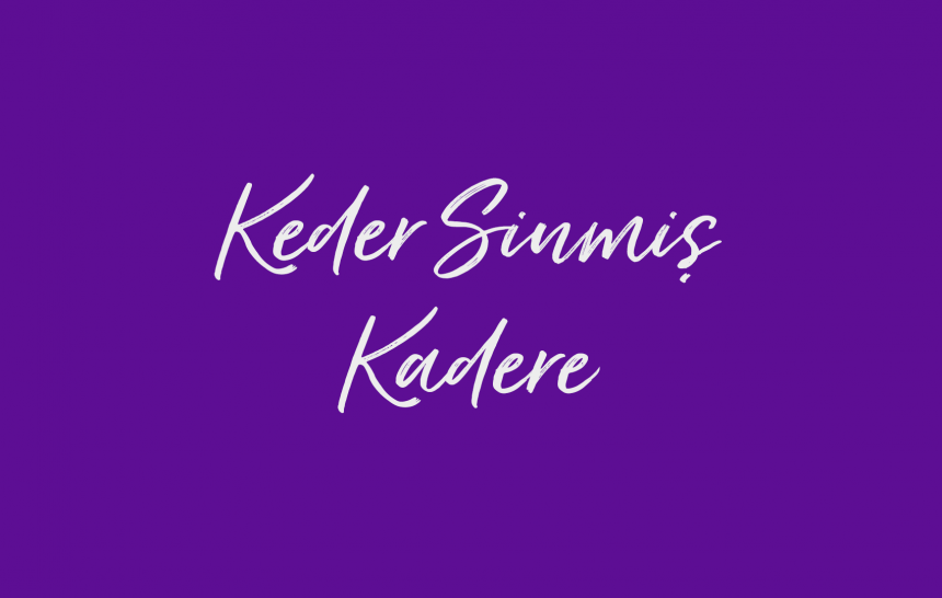 Keder Sinmiş Kadere