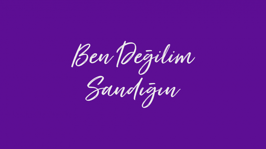 Ben değilim sandığın